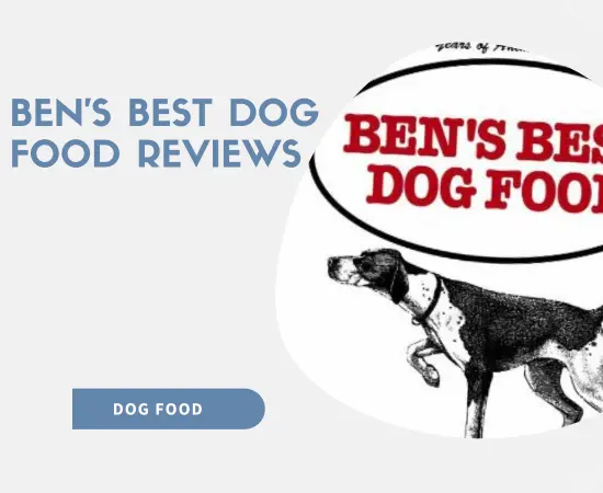 Ben's Best Dog Food Reviews